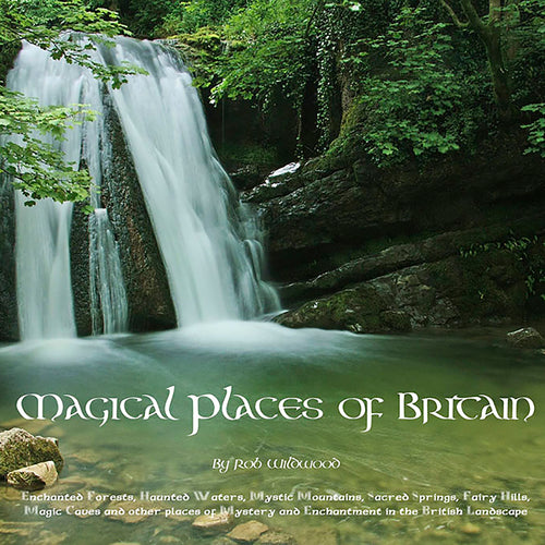 Magical Places Of Britain Book by Rob Wildwood