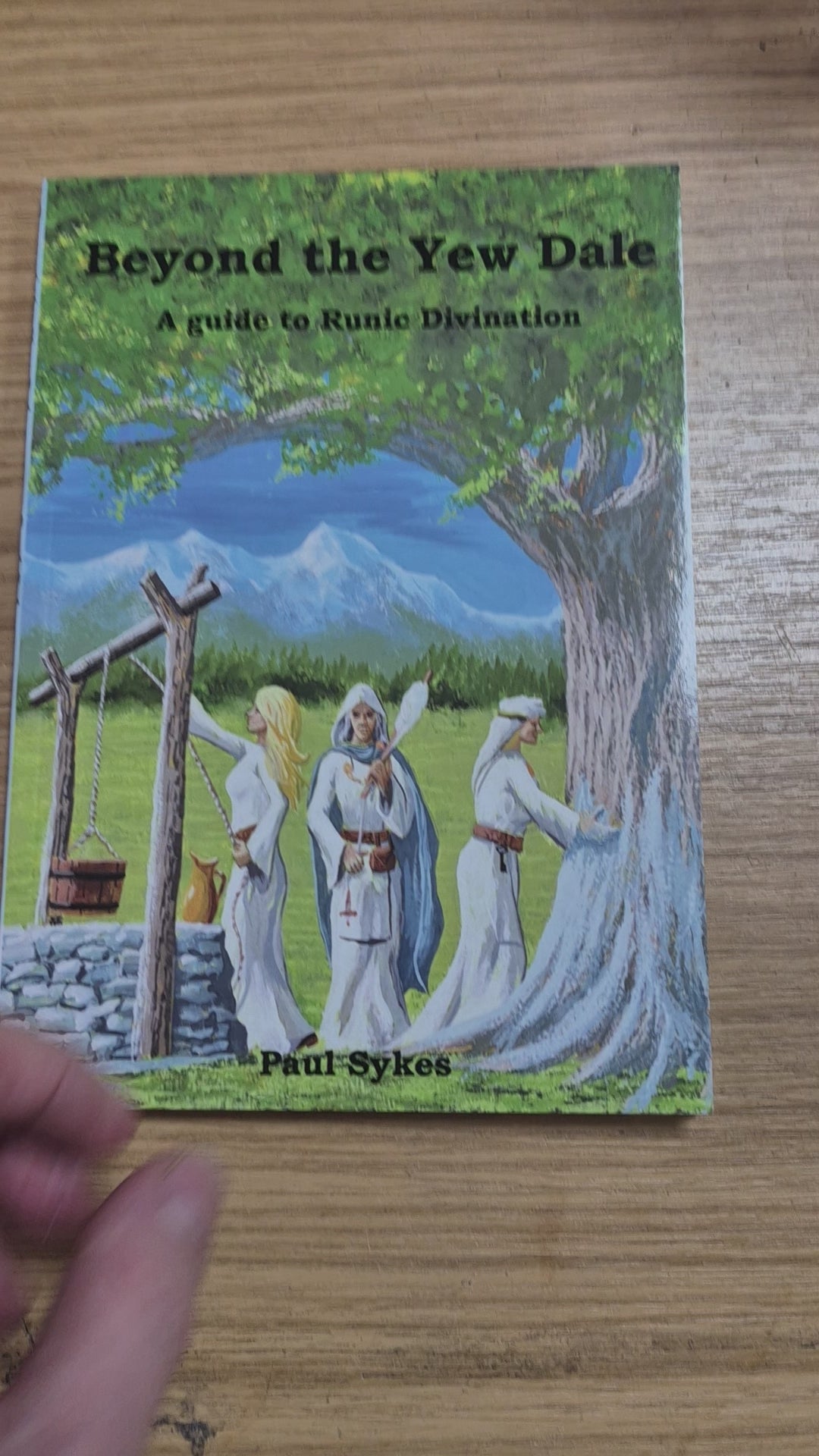 A look inside Paul Sykes' book - Beyond the Yew Dale - A Guide to Runic Divination