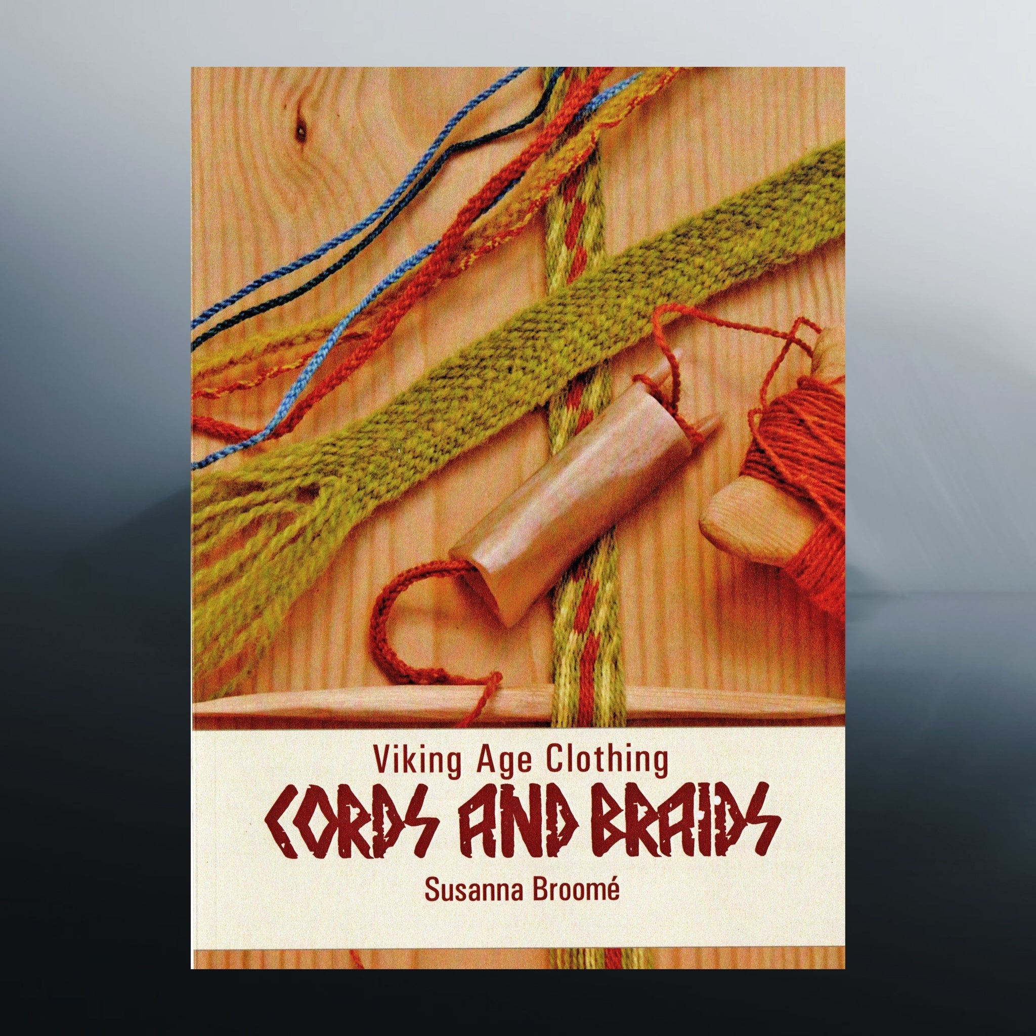 Viking Age Clothing - Cords & Braids Book - Front Cover