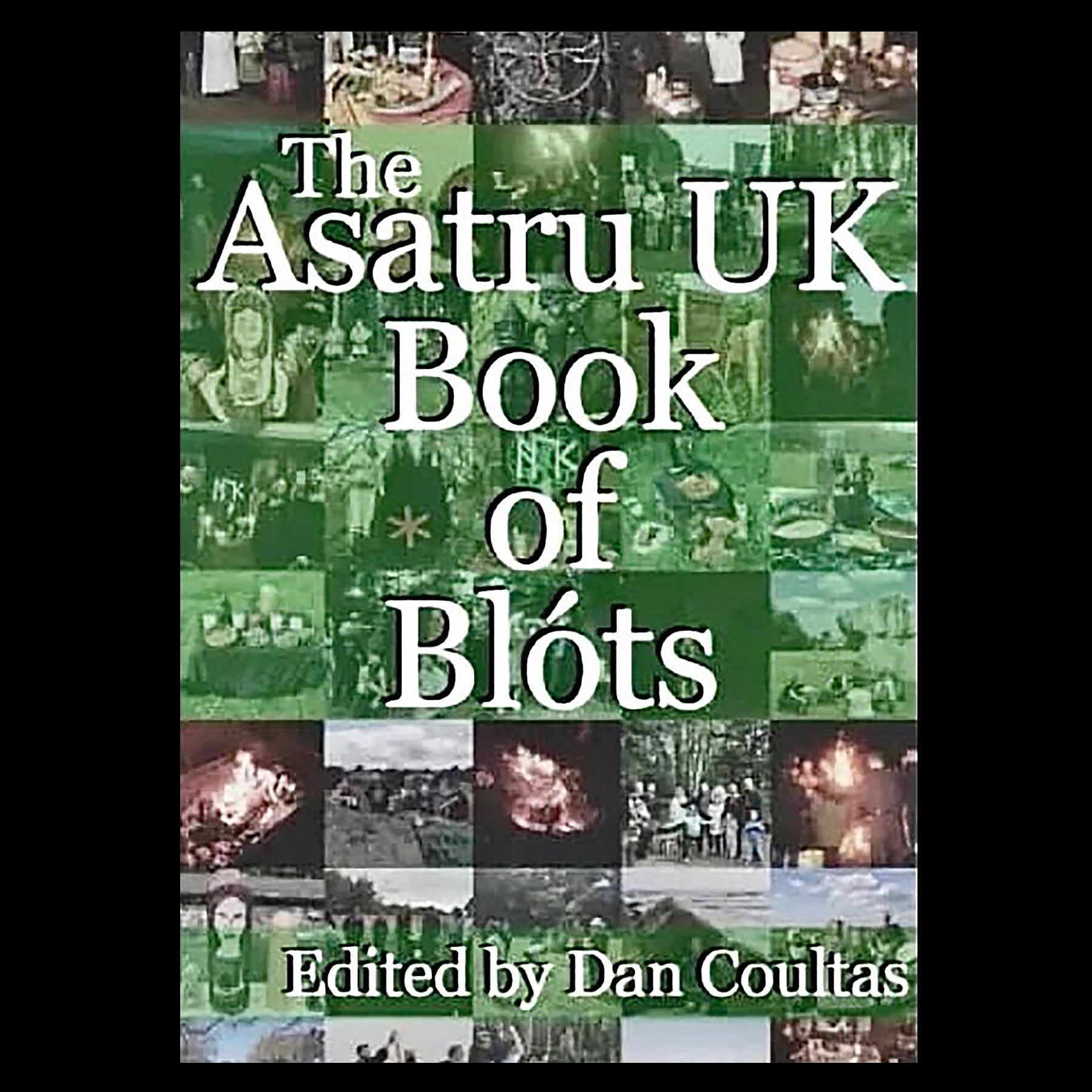 The Asatru UK Book of Blōts - By Dan Coultas - Front Cover