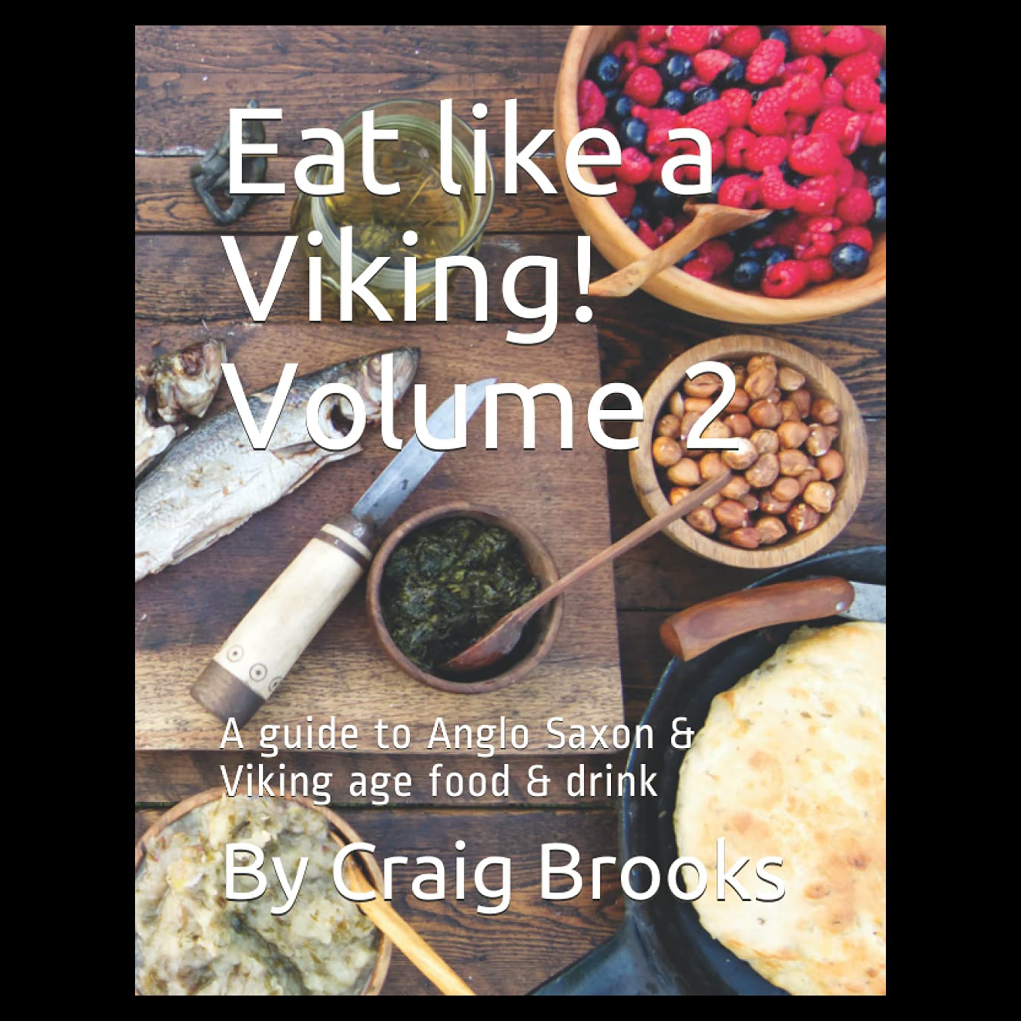 Eat Like a Viking Book Vol 2 by Craig Brooks